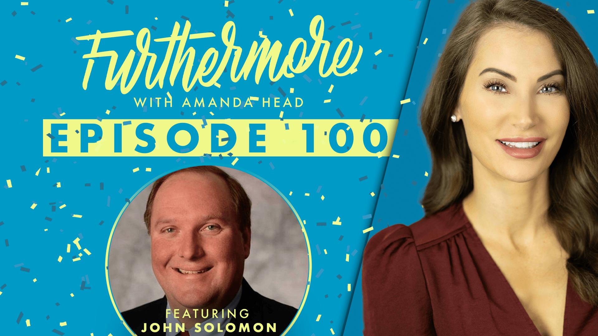 100th Episode Special! Truth, Leadership & 2024: John Solomon on Journalism’s Role in the Next Republican Realignment